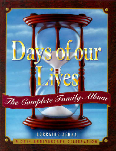 Days of Our Lives: The Complete Family Album: A 30th Anniversary Cele – GOOD