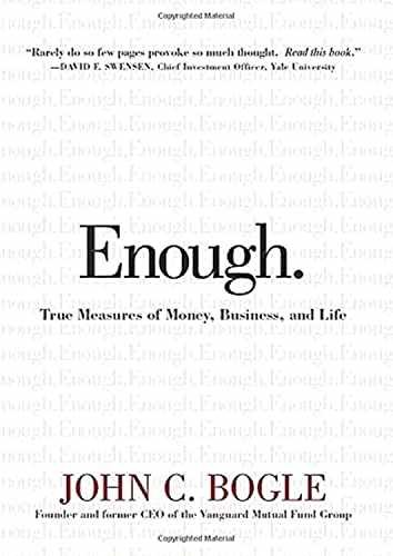 Enough: True Measures of Money, – Hardcover, by Bogle John C. – Very Good