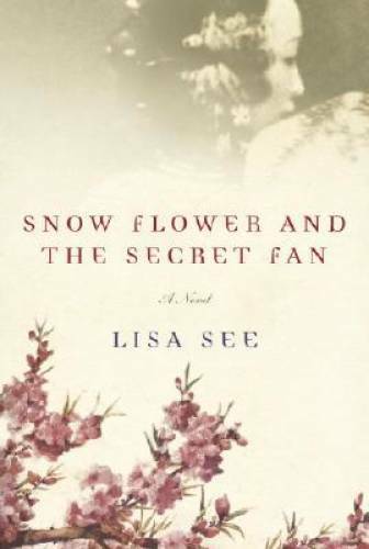 Snow Flower and the Secret Fan – Hardcover By See, Lisa – GOOD