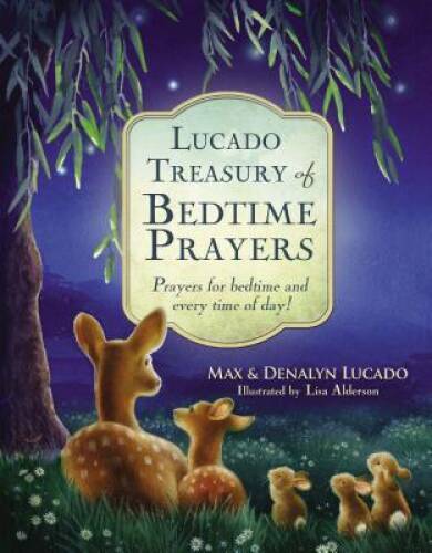 Lucado Treasury of Bedtime Prayers: Prayers for bedtime and every – VERY GOOD