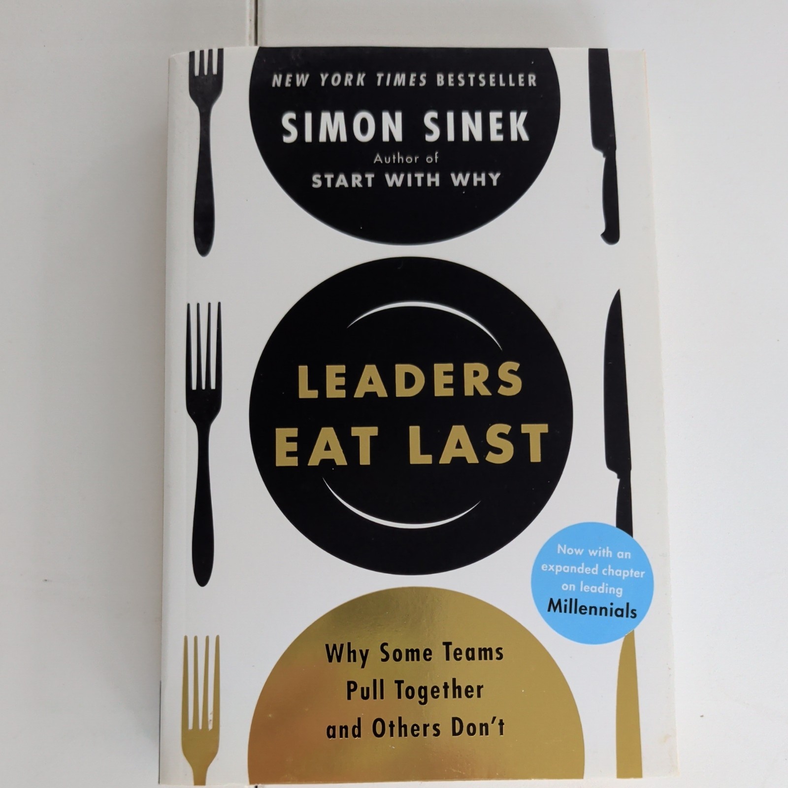 Leaders Eat Last : Why Some Teams Pull Together and Others Don’t by Simon Sinek