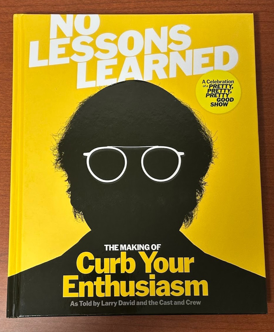 No Lessons Learned: The Making of Curb Your Enthusiasm Signed by Larry David