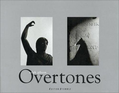 Ralph Gibson: Overtones, Gibson, Ralph,Merritt, Ray, Good Book