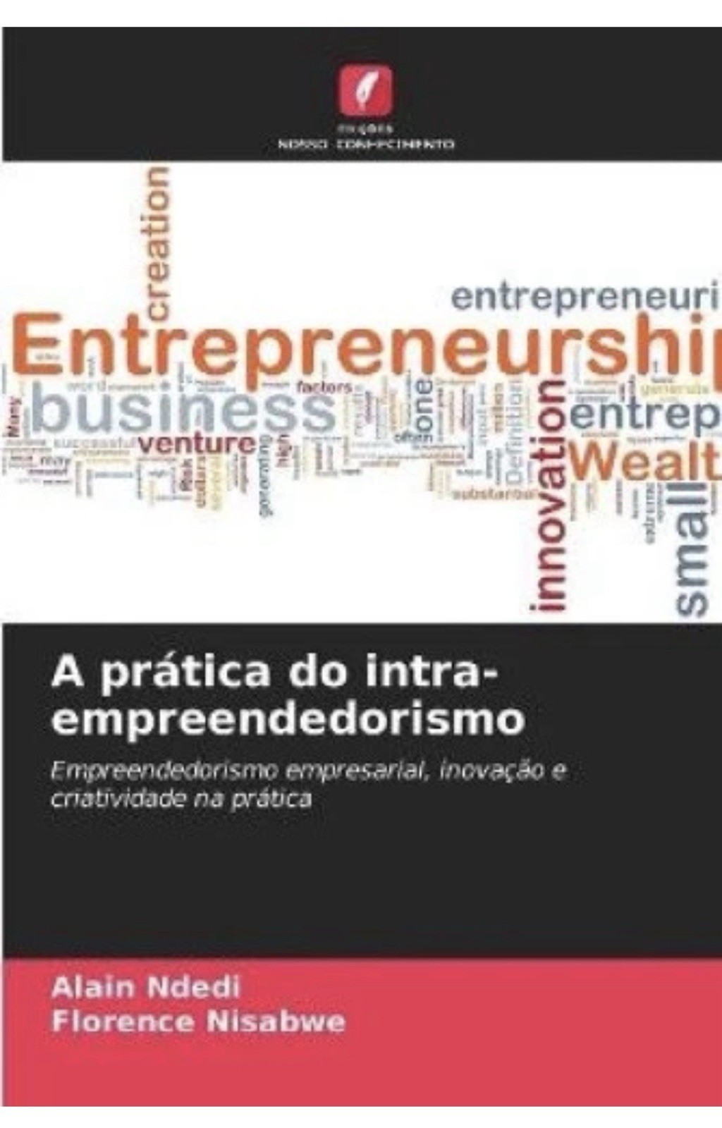 A prática do intra-empreendedorismo [Portuguese] by Ndedi, Alain [Paperback]