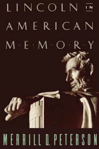 Lincoln in American Memory by Peterson, Merrill D.