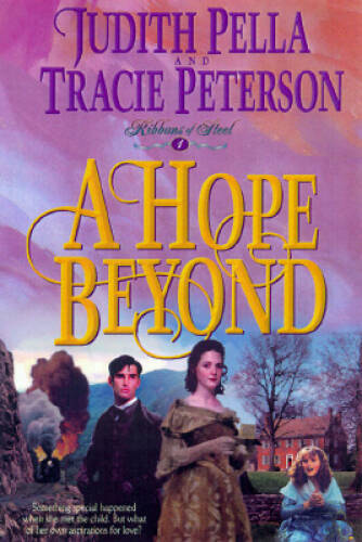 A Hope Beyond (Ribbons of Steel) (Book 2) – Paperback By Pella, Judith – GOOD