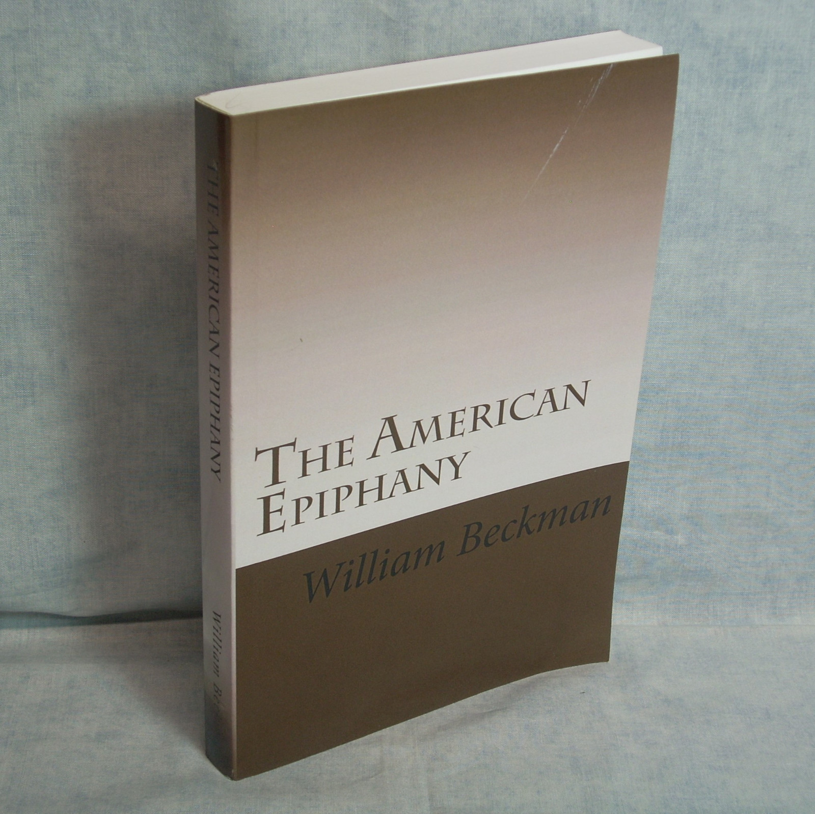 History, Influence of Christianity on USA Founding THE AMERICAN EPIPHANY Beckman