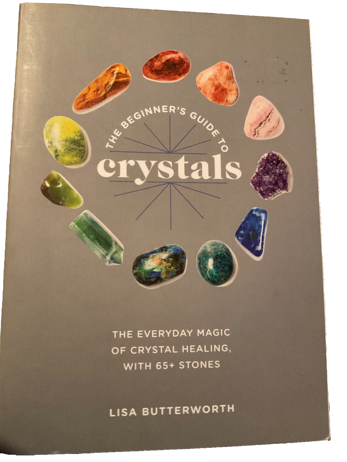 The Beginner’s Guide To Crystals By Lisa Butterworth (PB, 2018) 1st Edition Book