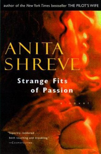 Strange Fits of Passion: A Novel – paperback, 9780156007108, Anita Shreve, new