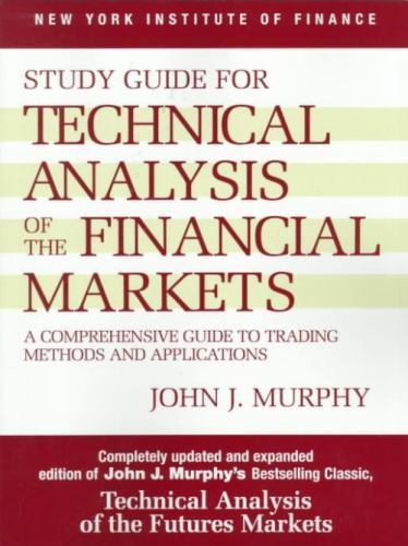 Study Guide for Technical Analysis of the Financial Markets : A Comprehensive…