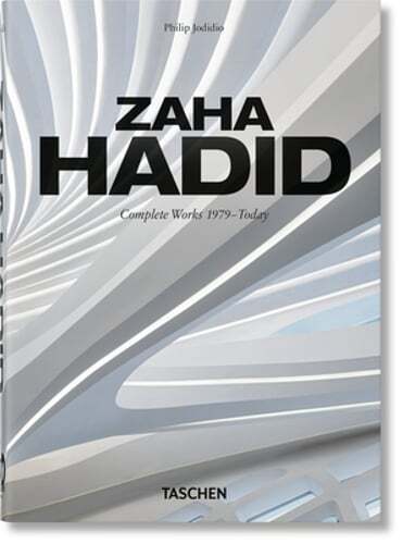 Zaha Hadid. Complete Works 1979-Today. 40th Ed. by Philip Jodidio: New