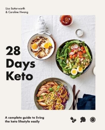 Caroline Hwang Lisa Butterworth 28 Days Keto (Hardback) 28 Days…
