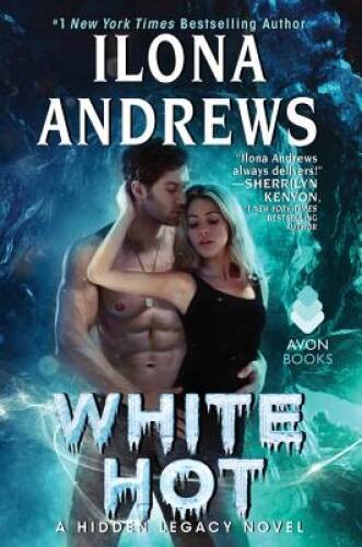 White Hot: A Hidden Legacy Novel – Hardcover By Andrews, Ilona – GOOD