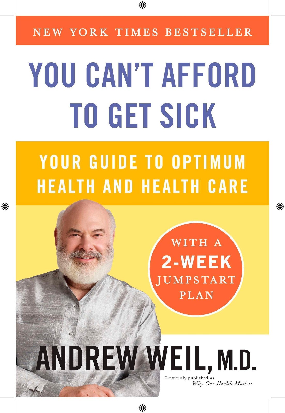 You Can’t Afford to Get Sick Andrew Weil