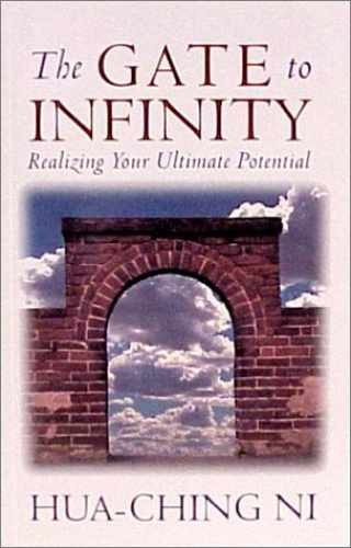 Gate to Infinity: Realizing Your – Paperback, by Ni Hua-Ching – Very Good