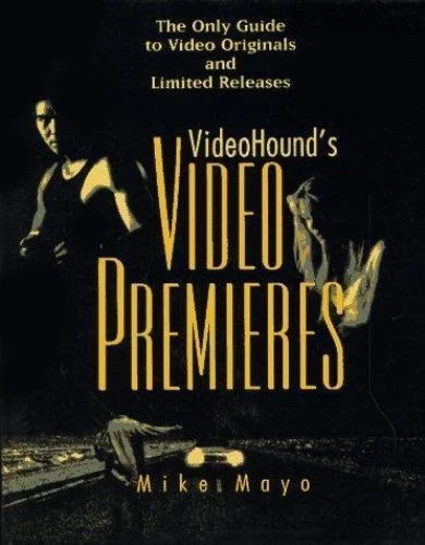 Videohound’s Video Premieres : By Mike Mayo Visible Ink
