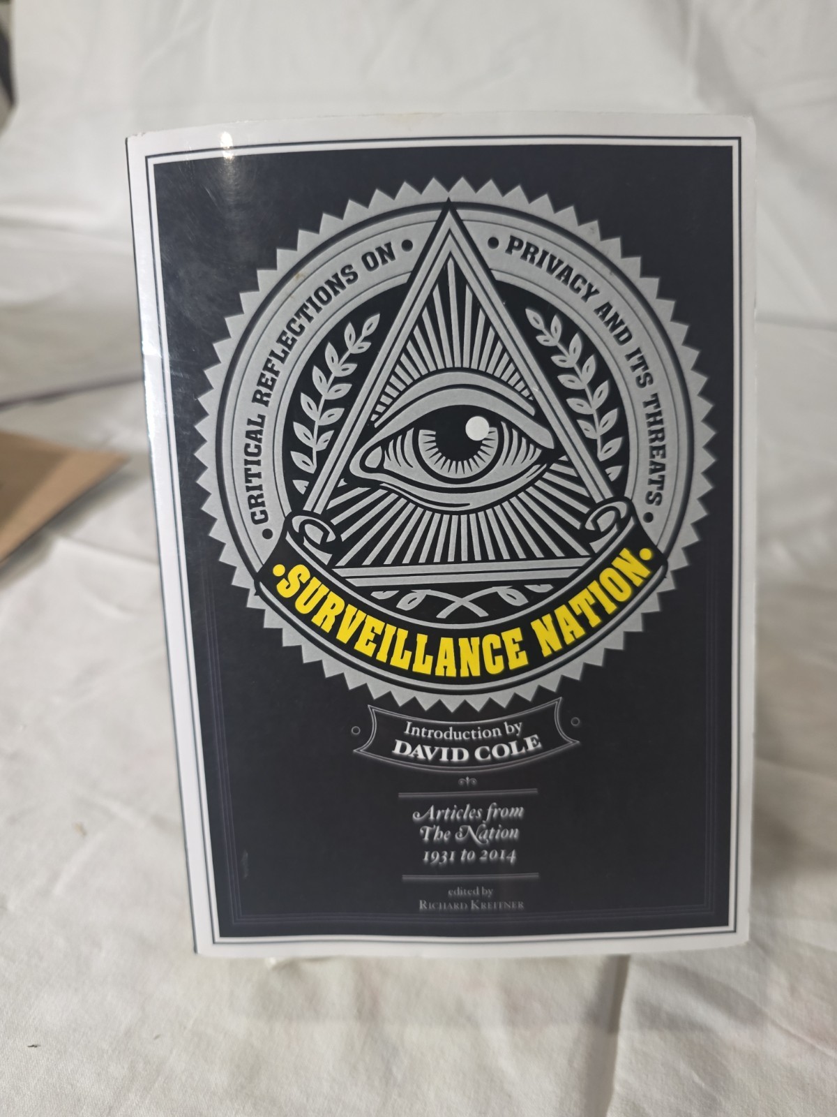 SURVEILLANCE NATION: CRITICAL REFLECTIONS ON PRIVACY AND By The Nation & Richard