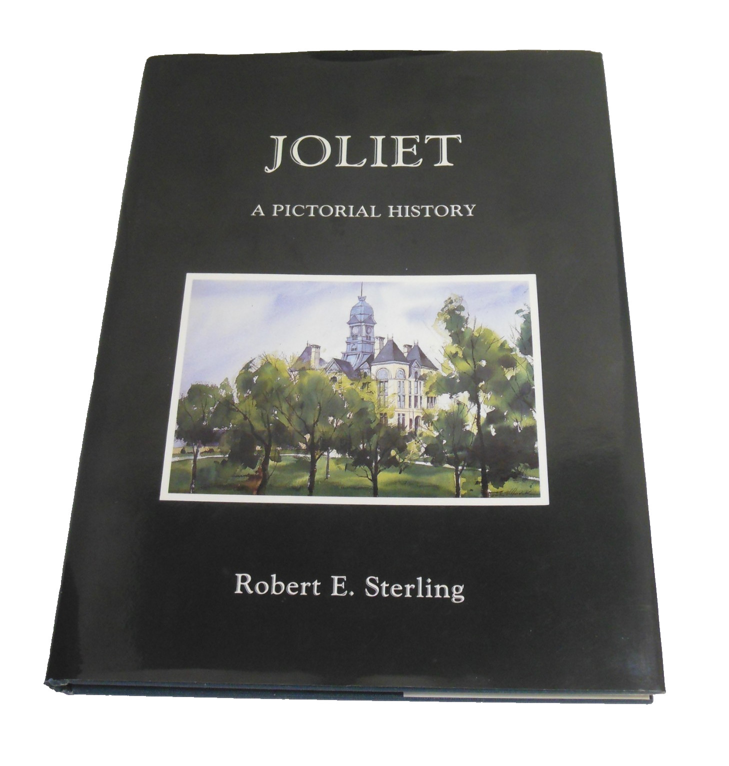 Joliet Southwest of Chicago A Pictorial History LN by Robert Sterling 1637 1986