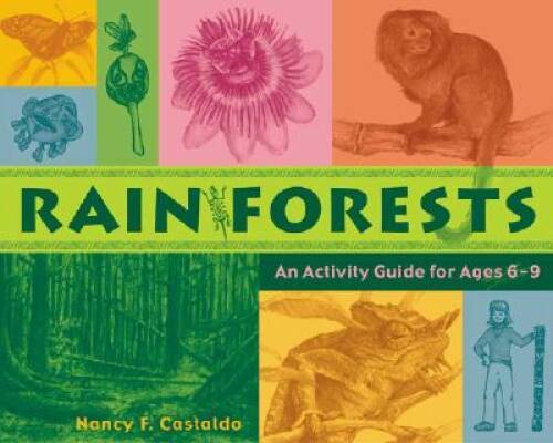 Rainforests: An Activity Guide for Ages 6Â?9 – Paperback – GOOD