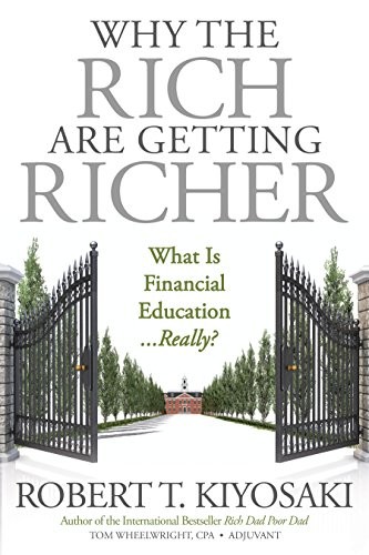 Why the Rich Are Getting Richer – Paperback By Kiyosaki, Robert T. – VERY GOOD