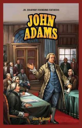 John Adams (Jr Graphic Founding Fathers) – Paperback – ACCEPTABLE