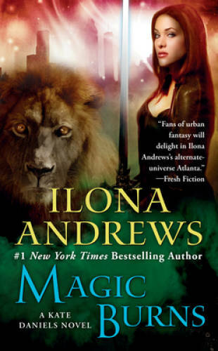 Magic Burns (Kate Daniels) – Mass Market Paperback By Ilona Andrews – GOOD