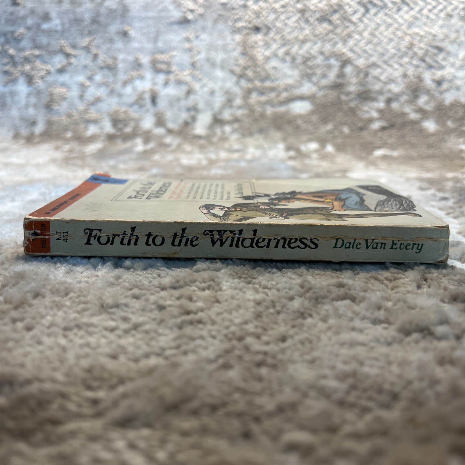 Forth To The Wilderness Frontier Paperback Book by Dale Van Every Mentor 1962