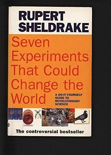 Seven Experiments: A Do-it-yourself Guide to Re… by Rupert Sheldrake Paperback