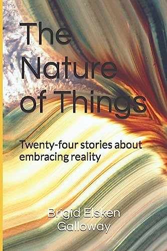 The Nature of Things: – Paperback, by Galloway Brigid Elsken – Very Good