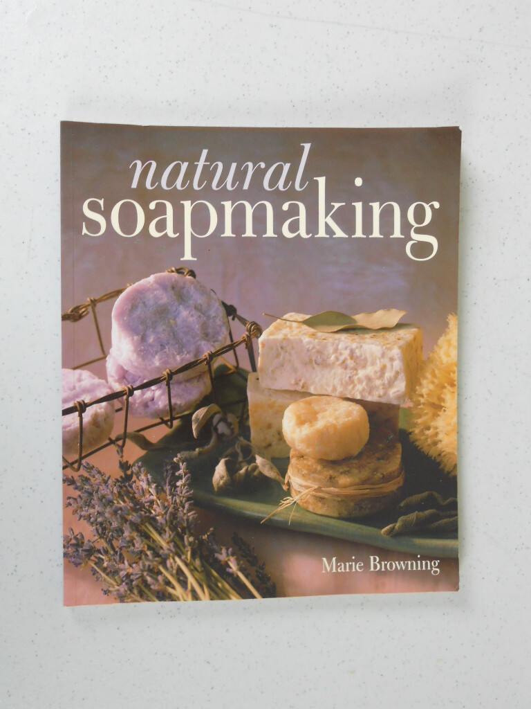 Natural Soapmaking by Marie Browning (1999, Paperback)