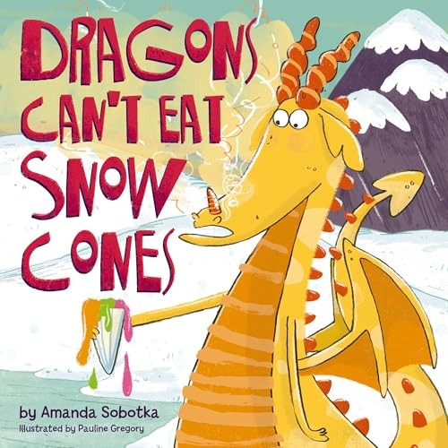 Dragons Cant Eat Snow Cones A – GOOD