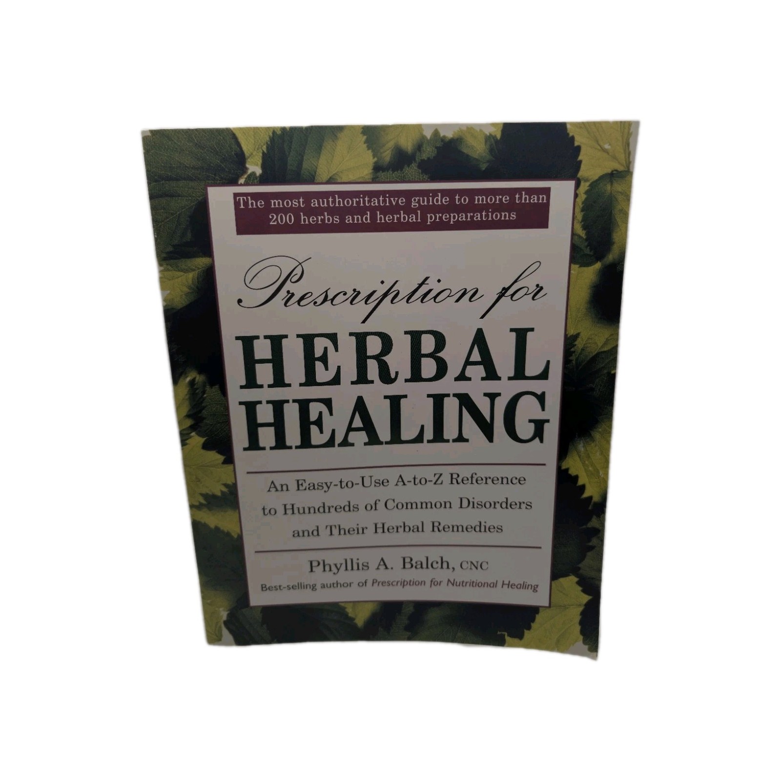 Prescription for Herbal Healing: A Practical A-Z Reference to Drug-free Remedies