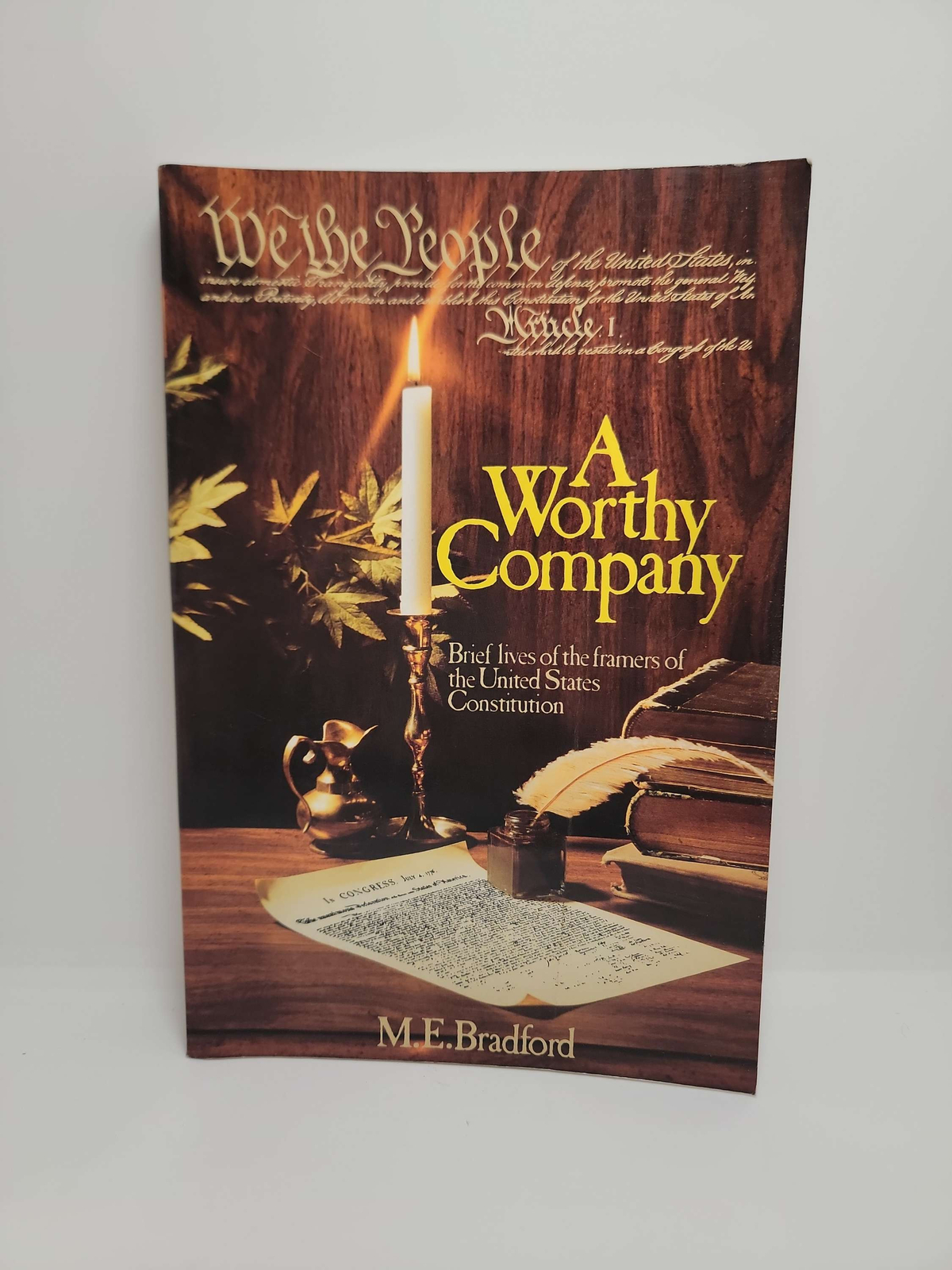 A Worthy Company: Brief lives of the framers of the United States Constitution