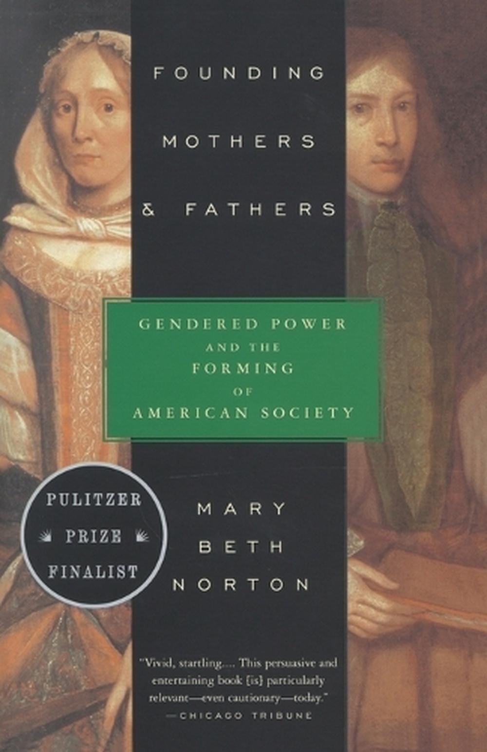 Founding Mothers & Fathers: Gendered Power and the Forming of American Society b