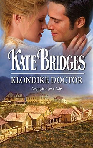 Klondike Doctor – Mass Market Paperback By Bridges, Kate – GOOD