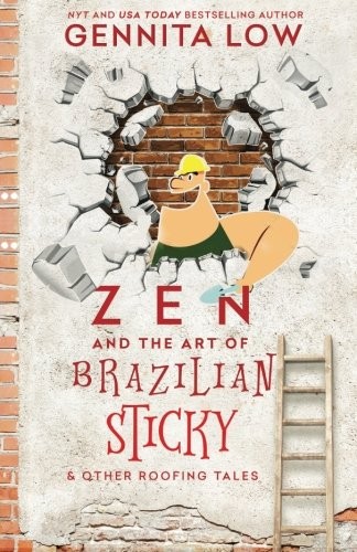 ZEN AND THE ART OF BRAZILIAN STICKY & OTHER ROOFING TALES By Gennita Low **NEW**