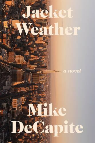 Jacket Weather – paperback, Mike DeCapite, 9781593766931
