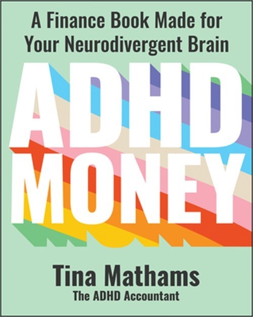 ADHD Money: A Finance Book Made for Your Neurodivergent Brain (Paperback or Soft