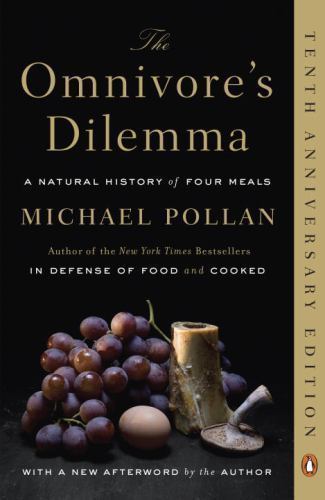 The Omnivore’s Dilemma: A Natural History- paperback, Michael Pollan, 0143038583