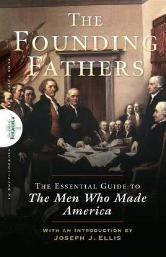 Founding Fathers: The Essential Guide to the Men Who Made America – GOOD