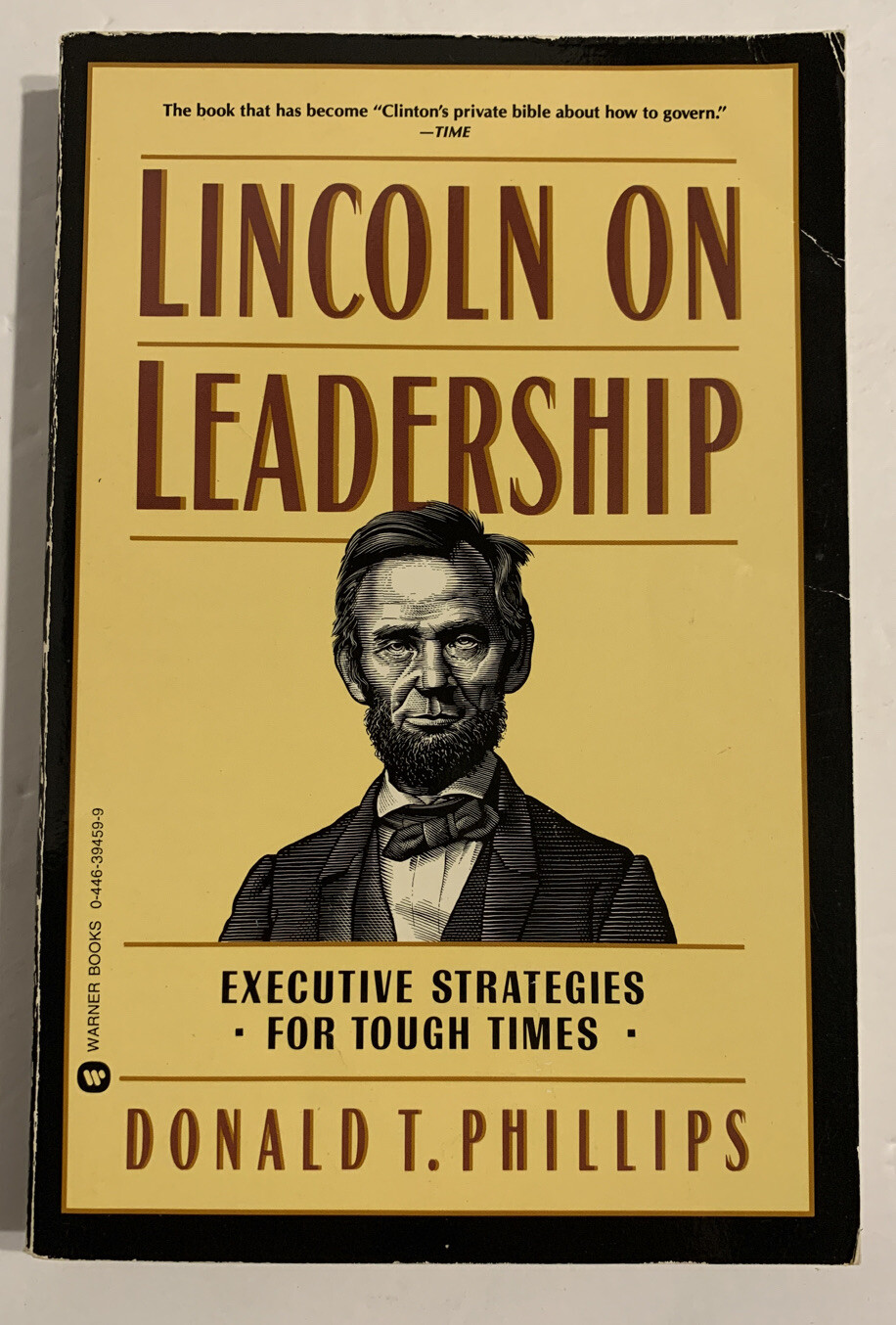 LINCOLN ON LEADERSHIP Executive Strategies for Tough Times by Donald T. Phillips