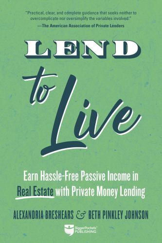 Lend to Live: Earn Hassle-Free Passive Income in Real Estate with Private Money