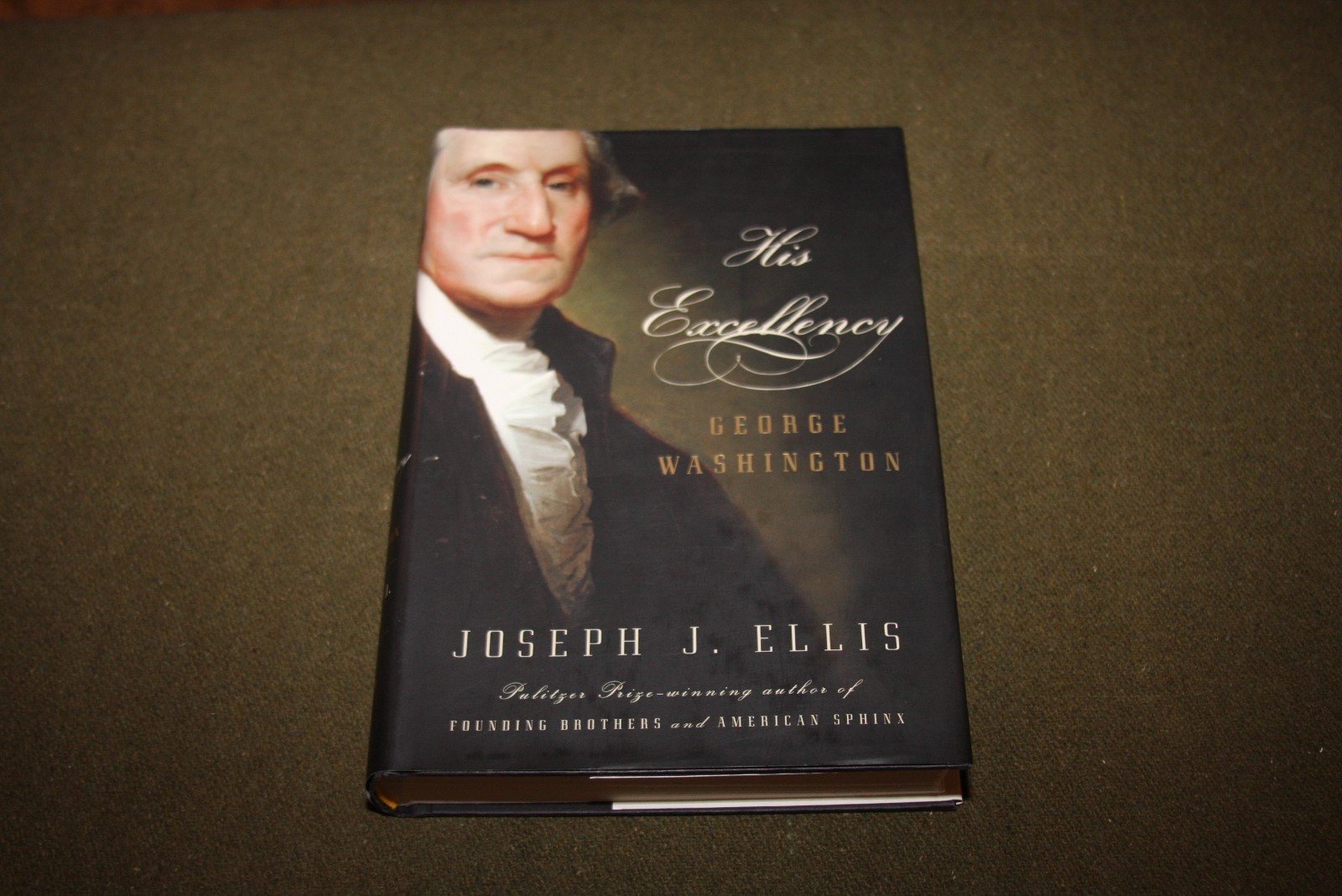 His Excellency George Washington by Joseph J. Ellis 2004 HC 1st Edition