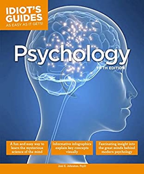 Idiot’s Guides: Psychology, 5th Edition : Psychology, 5th Edition