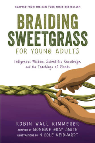 Braiding Sweetgrass for Young Adults: Indigenous Wisdom, Scientific – VERY GOOD