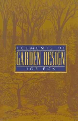 Elements of Garden Design – Paperback, by Eck Joe – Very Good