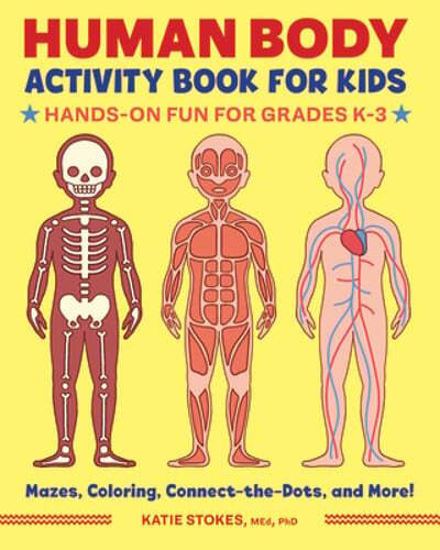 Human Body Activity Book for Kids: Hands-On Fun for Grades K-3 by Katie Stokes