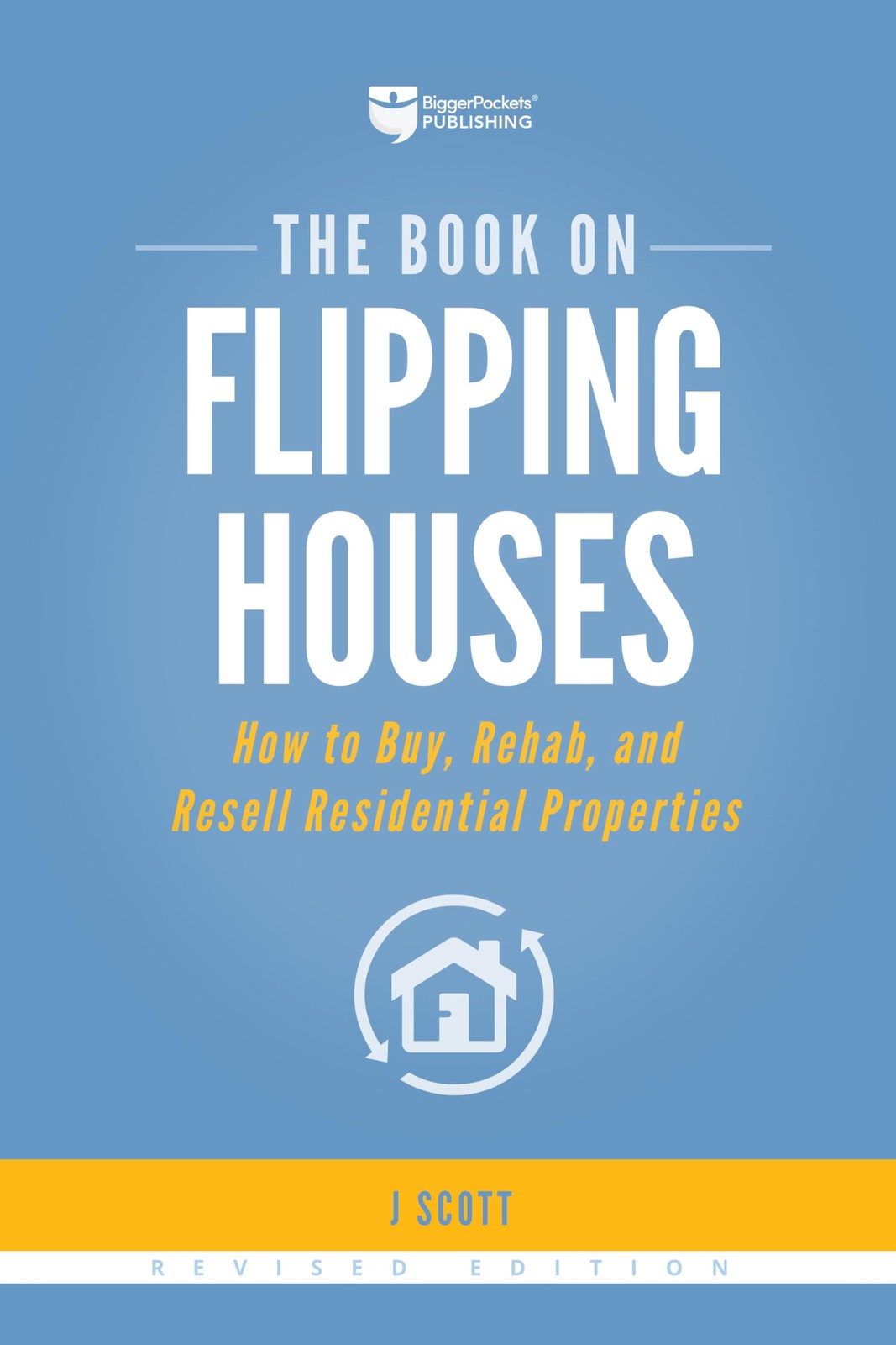 The Book on Flipping Houses: How to Buy, Rehab, and Resell Residential Prope…