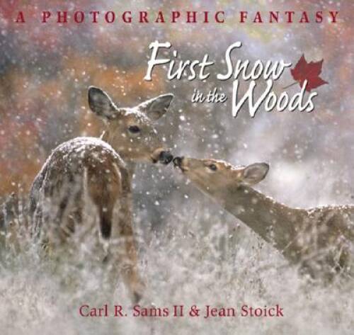 First Snow in the Woods: A Photographic Fantasy – Hardcover – GOOD
