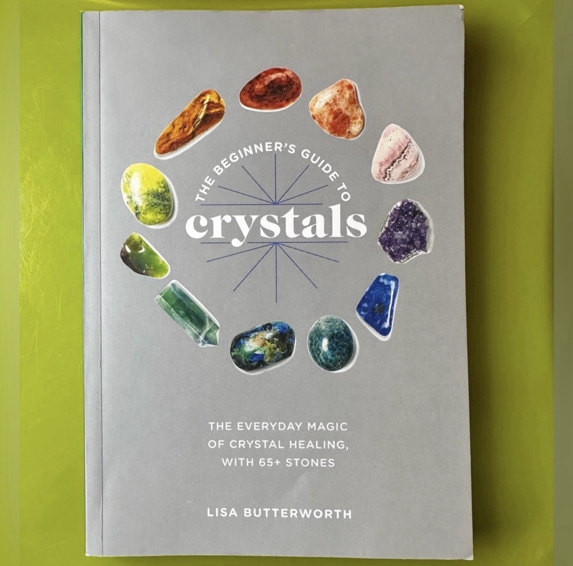 The Beginner’s Guide to Crystals Lisa Butterworth Hardcover Crystal Healing
